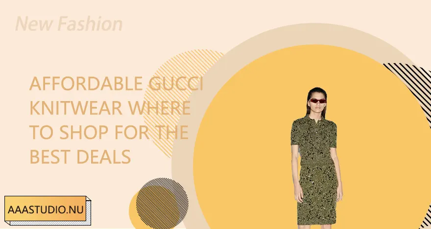 Affordable Gucci Knitwear: Where to Shop for the Best Deals